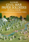 Civil War Paper Soldiers in Full Color: 100 Authentic Union and Confederate Soldiers