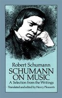 Schumann On Music: A Selection From The Writings