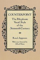 Counterpoint: The Polyphonic Vocal Style of the Sixteenth Century
