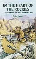 In the Heart of the Rockies: An Adventure on the Colorado River