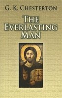 Collected Works of G. K. Chesterton : The Everlasting Man, St. Francis of Assisi, St. Thomas Aquinas, Vol. II