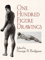 One Hundred Figure Drawings George B. Bridgman Editor