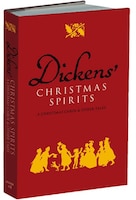 Dickens' Christmas Spirits: A Christmas Carol and Other Tales