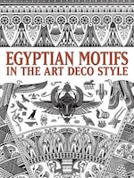 Egyptian Motifs in the Art Deco Style Dover Author