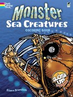 Monster Sea Creatures: A Close-Up Coloring Book
