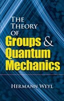 The Theory Of Groups And Quantum Mechanics