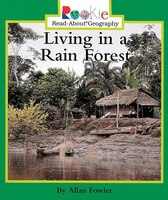 Rookie Read-About Geography: Living in a Rain Forest: Peoples and Places