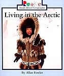 Rookie Read-About Geography: Living in the Arctic: Peoples and Places