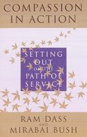 Compassion in Action: Setting Out On The Path Of Service