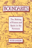 Boundaries: The Making of France and Spain in the Pyrenees