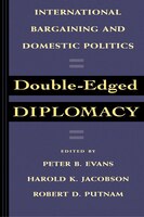 Double-Edged Diplomacy: International Bargaining and Domestic Politics