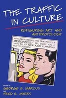 The Traffic in Culture: Refiguring Art and Anthropology