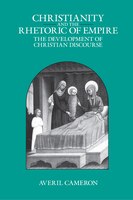 Christianity and the Rhetoric of Empire: The Development of Christian Discourse