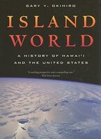 Island World: A History of Hawai'i and the United States