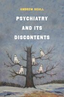 Psychiatry And Its Discontents