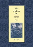 The Arabian Epic: Volume 3, Texts: Heroic and Oral Story-telling