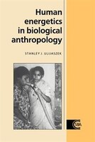 Human Energetics In Biological Anthropology: Human Energetics In Biological
