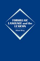 Formulaic Language and the Lexicon: FORMULAIC LANGUAGE & THE LEXIC