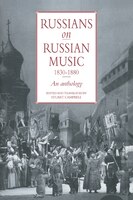 Russians On Russian Music, 1830-1880: An Anthology