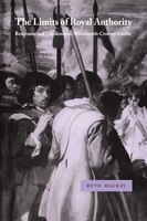 The Limits Of Royal Authority: Resistance And Obedience In Seventeenth-century Castile