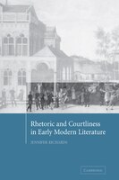 Rhetoric And Courtliness In Early Modern Literature