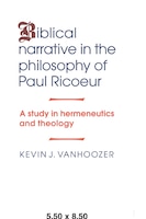 Biblical Narrative in the Philosophy of Paul Ricoeur: A Study in Hermeneutics and Theology