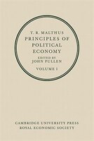 T. R. Malthus: Principles of Political Economy: Volume 1