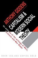 Capitalism And Modern Social Theory: An Analysis Of The Writings Of Marx, Durkheim And Max Weber