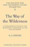 The Way of the Wilderness: A Geographical Study of the Wilderness Itineraries in the Old Testament