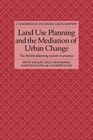 Land Use Planning and the Mediation of Urban Change: The British Planning System in Practice