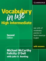 Vocabulary in Use, High Intermediate: 100 Units of Vocabulary Practice in North American English with Answers