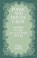 Public and Private Value: Studies in the Nineteenth-Century Novel