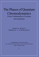 The Phases of Quantum Chromodynamics: From Confinement to Extreme Environments