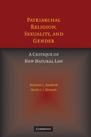Patriarchal Religion, Sexuality, and Gender: A Critique of New Natural Law