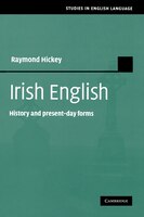 Irish English: History and Present-Day Forms