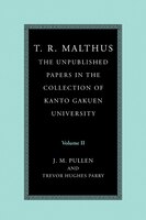T. R. Malthus: The Unpublished Papers in the Collection of Kanto Gakuen University: Volume 2