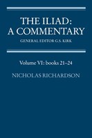 The Iliad: A Commentary: Volume 6, Books 21-24: Iliad