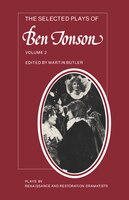 The Selected Plays of Ben Jonson: Volume 2: The Alchemist, Bartholomew Fair, The New Inn, A Tale of a Tub