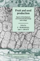 Fruit and Seed Production: Aspects of Development, Environmental Physiology and Ecology