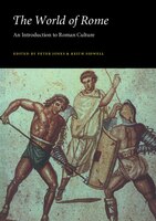 The World Of Rome: An Introduction To Roman Culture