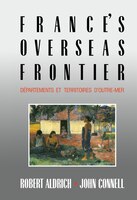 France's Overseas Frontier: Départements Et Territoires D'outre-mer