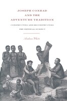Joseph Conrad and the Adventure Tradition: JOSEPH CONRAD & THE ADV TRADIT