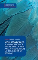 Wollstonecraft: A Vindication Of The Rights Of Men And A Vindication Of The Rights Of Woman And Hints