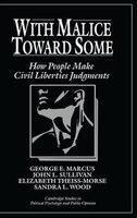 With Malice Toward Some: How People Make Civil Liberties Judgments