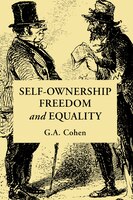 Self-ownership, Freedom, And Equality: SELF-OWNERSHIP FREEDOM -OS N/D