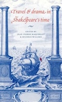 Travel And Drama In Shakespeare's Time