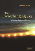 The Ever-Changing Sky: A Guide to the Celestial Sphere