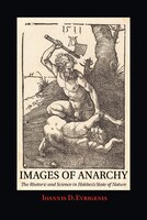 Images Of Anarchy: The Rhetoric And Science In Hobbes's State Of Nature