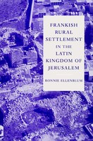 Frankish Rural Settlement In The Latin Kingdom Of Jerusalem