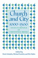 Church and City, 1000-1500: Essays in Honour of Christopher Brooke